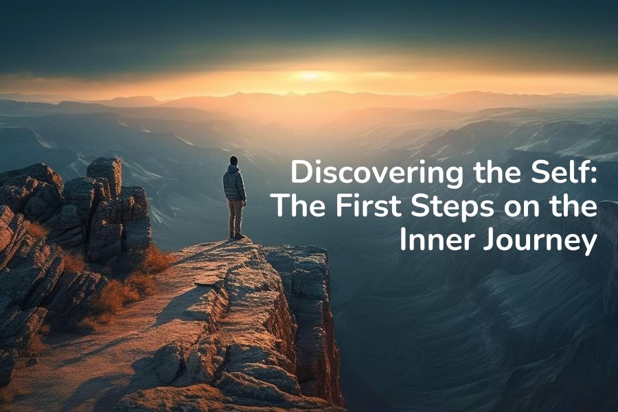 Discovering the Self: The First Steps on the Inner Journey