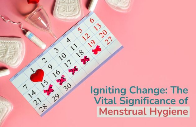 Igniting Change: The Vital Significance of Menstrual Hygiene