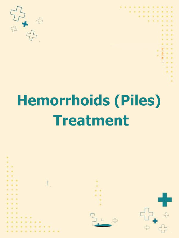 Hemorrhoids (Piles) Treatment